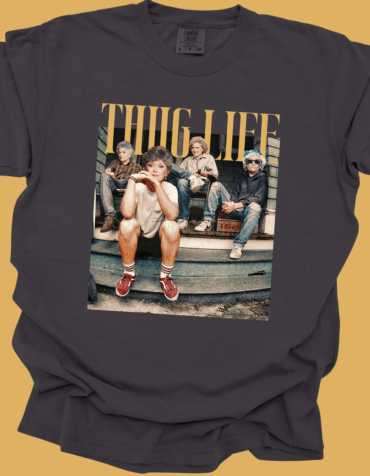 Thug Life Golden Girls Tee