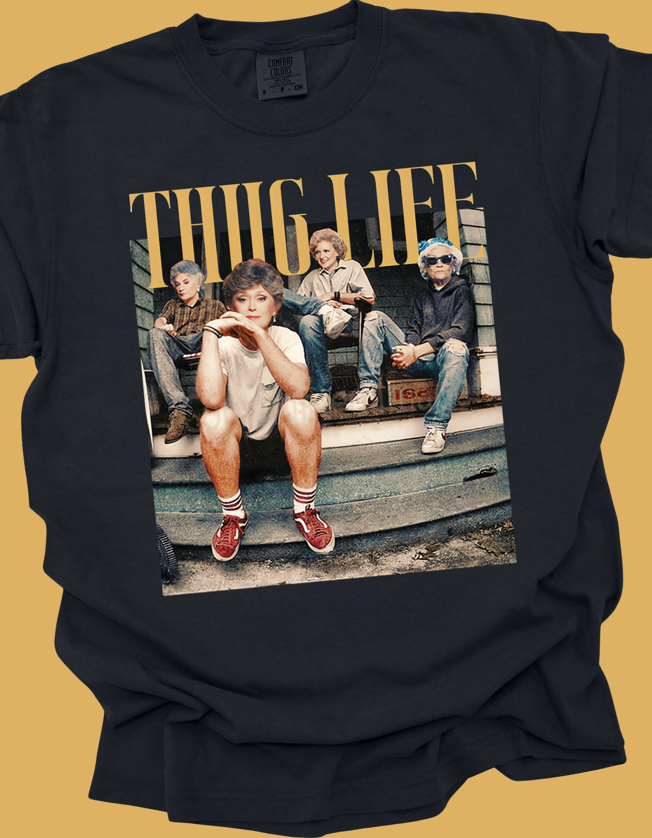 Thug Life Golden Girls Tee